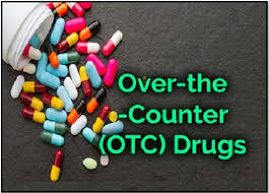 Over The Counter Drugs(OTC)