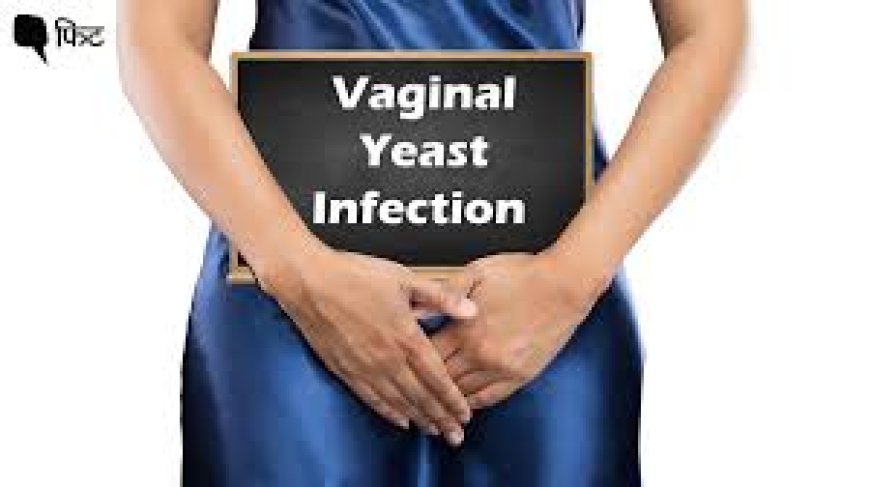 Vaginal yeast infections